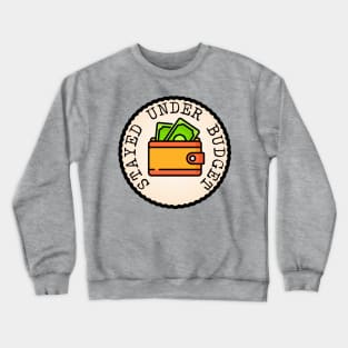 Stayed Under Budget (Adulting Merit Badge) Crewneck Sweatshirt